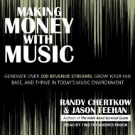 Making Money With Music di Randy Chertkow, Jason Feehan edito da Tantor Media, Inc
