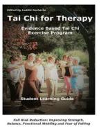 Tai Chi for Therapy: Student Learning Guidebook di Ncipc edito da Createspace Independent Publishing Platform