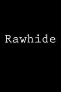 Rawhide: Notebook di Wild Pages Press edito da Createspace Independent Publishing Platform