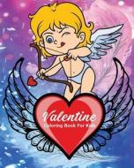 Valentine Coloring Book for Kids: Coloring & Learn Basic Math for Kids: Addition and Subtraction, Activities for Hours of Fun (Kids Ages 4 - 8) di Eva Waters edito da Createspace Independent Publishing Platform