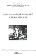 Justice internationale et impunité, le cas des Etats-Unis di Vincent Rivasseau, Daniel Iagolnitzer edito da Editions L'Harmattan