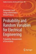 Probability and Random Variables for Electrical Engineering di Muammer Catak, Witold Pedrycz, Tofigh Allahviranloo edito da Springer International Publishing