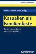 Kasualien als Familienfeste edito da Kohlhammer W.