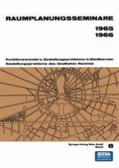 Raumplanungsseminare 1965 1966: Funktionswandel U. Gestaltungsprobleme in Stadtkernen Gestaltungsprobleme Des Landlichen Raumes edito da Springer