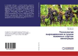Tehnologiya vyrashhivaniya i sushki izjumnyh sortov vinograda di M. I. Odinaev, M. M. Mirzaev edito da LAP Lambert Academic Publishing
