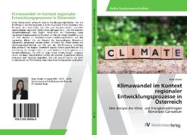 Klimawandel im Kontext regionaler Entwicklungsprozesse in Österreich di Nina Cinadr edito da AV Akademikerverlag