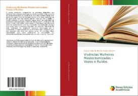 Vivências Mulheres Mastectomizadas - Vozes e Ruídos di Cidalia Maria de Barros Ferraz Amorim edito da Novas Edições Acadêmicas