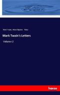 Mark Twain's Letters di Mark Twain, Albert Bigelow Paine edito da hansebooks