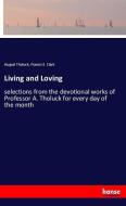 Living and Loving di August Tholuck, Francis E. Clark edito da hansebooks