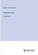 Hampshire Days di William Henry Hudson edito da Megali Verlag