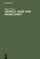 Urwelt, Sage und Menschheit di Edgar Dacqué edito da De Gruyter