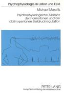 Psychophysiologische Aspekte der normotonen und der labil-hypertonen Blutdruckregulation di Michael Marwitz edito da Lang, Peter GmbH