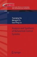 Analysis and Synthesis of Networked Control Systems di Mengyin Fu, Guo-Ping Liu, Yuanqing Xia edito da Springer Berlin Heidelberg