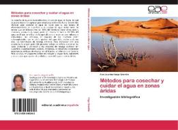 Métodos para cosechar y cuidar el agua en zonas áridas di Eva Lourdes Vega Granillo edito da EAE