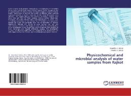 Physicochemical and microbial analysis of water samples from Rajkot di Vasantba J. Jadeja, Pravina J. Jadeja edito da LAP Lambert Academic Publishing