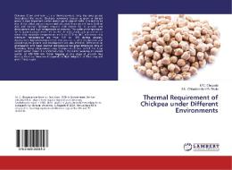 Thermal Requirement of Chickpea under Different Environments di M. C. Chopada, S. K. Chhodavadia V. B. Bhalu edito da LAP Lambert Academic Publishing
