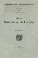 Über die Elektrizität der Niederschläge di Fritz Schindelhauer edito da Springer Berlin Heidelberg