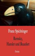 Remsky, Hamlet und Beaufort di Franz Spichtinger edito da Books on Demand