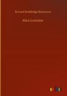 Alice Lorraine di Richard Doddridge Blackmore edito da Outlook Verlag