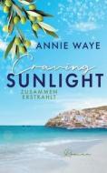 Craving Sunlight: Zusammen erstrahlt di Annie Waye edito da Books on Demand