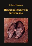 Hängebauchschweine für Rwanda di Helmut Hemmer edito da Books on Demand