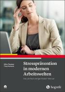 Stressprävention in modernen Arbeitswelten di Hilko Paulsen, Timo Kortsch edito da Hogrefe Verlag GmbH + Co.