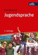 Jugendsprache di Eva Neuland edito da Francke A. Verlag