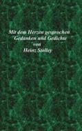 Mit Dem Herzen Gesprochen di Heinz Stolley edito da Books On Demand