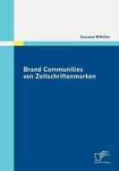 Brand Communities von Zeitschriftenmarken di Susanne Mithöfer edito da Diplomica Verlag