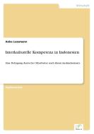 Interkulturelle Kompetenz in Indonesien di Anke Lessmann edito da Diplom.de