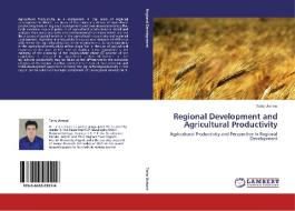 Regional Development and Agricultural Productivity di Tariq Usmani edito da LAP Lambert Acad. Publ.