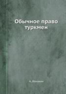 Obychnoe Pravo Turkmen di A Lomakin edito da Book On Demand Ltd.