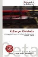 Kolberger Kleinbahn edito da Betascript Publishing