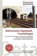 Bahnstrecke Ingolstadt-Treuchtlingen edito da Betascript Publishing