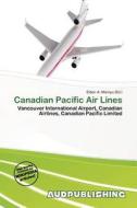 Canadian Pacific Air Lines edito da Aud Publishing