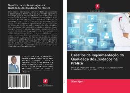 Desafios da Implementação da Qualidade dos Cuidados na Prática di Olan Ajayi edito da Edições Nosso Conhecimento