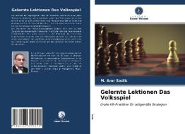 Gelernte Lektionen Das Volksspiel di Sadik M. Amr Sadik edito da KS OmniScriptum Publishing