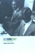 Nat King Cole: La Voz Inolvidable = Nat King Cole di Daniel Mark Epstein edito da Global Rhythm Press