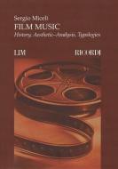 Film Music: History, Aesthetic-Analysis, Typologies di Sergio Miceli edito da RICORDI