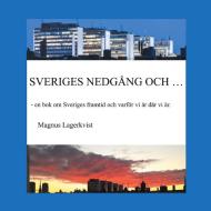 SVERIGES NEDGÅNG OCH... di Magnus Lagerkvist edito da Books on Demand