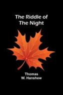The Riddle of the Night di Thomas W. Hanshew edito da Alpha Editions