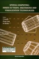 Spatial Computing: Issues In Vision, Multimedia And Visualization Technologies edito da World Scientific Publishing Co Pte Ltd