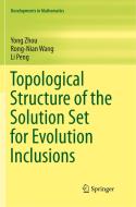 Topological Structure of  the Solution Set for Evolution Inclusions di Li Peng, Rong-Nian Wang, Yong Zhou edito da Springer Singapore