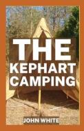 The Kephart Camping di John White edito da Independently Published