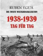 1938-1939 Tag Fur Tag di Ruben Ygua edito da Independently Published