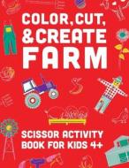 Color, Cut, & Create Farm di A & J Books edito da A & J Books