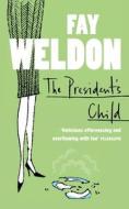The President's Child di Fay Weldon edito da Harpercollins Publishers