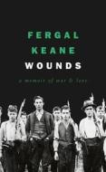 Wounds di Fergal Keane edito da HarperCollins Publishers