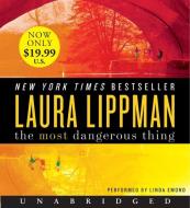 The Most Dangerous Thing di Laura Lippman edito da HarperAudio