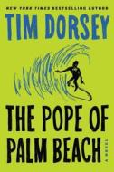The Pope of Palm Beach di Tim Dorsey edito da WILLIAM MORROW